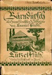 Friedli, Bärndütsch als Spiegel bernischen Volkstums, Band 1: Lützelflüh (Umschlag)
