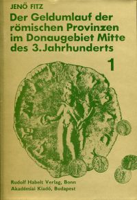 Fitz, Der Geldumlauf der römischen Provinzen im Donaugebiet Mitte des 3. Jahrhun (Umschlag)