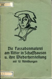 Schmid, Die Fassadenmalerei am Hause zum Ritter in Schaffhausen und ihre Wieder (Umschlag)