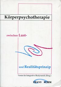 Körperpsychotherapie zwischen Lust- und Realitätsprinzip. (Umschlag)