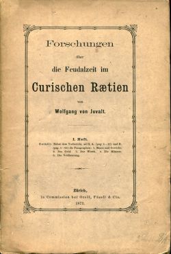 Juvalt, Forschungen über die Feudalzeit im Curischen Raetien. (Einband Teil 1)