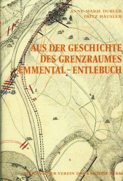 Dubler, Aus der Geschichte des Grenzraumes Emmental - Entlebuch. (Einband)