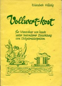 Hälsig, Vollwert-kost für Menschen von heute unter besonderer Beachtung von Voll (Umschlag)