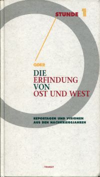 Köhler, Stunde 1 oder die Erfindung von Ost und West. (Umschlag)