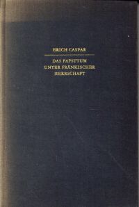 Caspar, Das Papsttum unter fränkischer Herrschaft. (Umschlag)