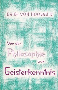 Houwald, Von der Philosophie zur Geist-Erkenntnis. (Umschlag)
