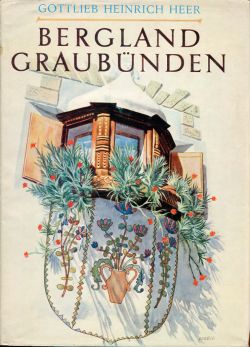 Heer, Bergland Graubünden. (Schutzumschlag)