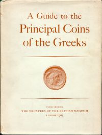 A Guide to the Principal Coins of the Greeks from circ. 700 B.C. to A.D. 270 bas (Umschlag)
