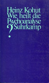 Kohut, Wie heilt die Psychoanalyse? (Umschlag)