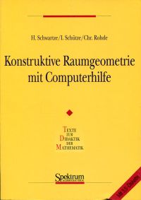 Schwartze, Konstruktive Raumgeometrie mit Computerhilfe. (Umschlag)