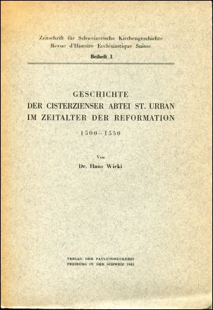 Wicki, Geschichte der Cisterzienser Abtei St. Urban im Zeitalter der Reformation (Einband)