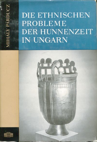 Parducz, Die ethnischen Probleme der Hunnenzeit in Ungarn. (Schutzumschlag)