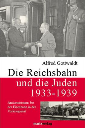 Gottwaldt, Die Reichsbahn und die Juden 1933 - 1939. (Einband)