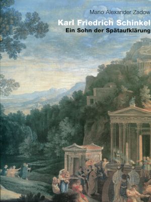 Zadow, Karl Friedrich Schinkel - ein Sohn der Spätaufklärung. (Umschlag)