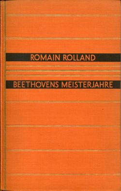 Rolland, Beethovens Meisterjahre von der Eroica bis zur Appassionata. (Einband)