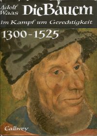 Waas, Die Bauern im Kampf um Gerechtigkeit, 1300-1525. (Umschlag)