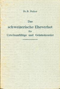 Dukor, Das schweizerische Eheverbot für Urteilsunfähige und Geisteskranke. (Umschlag)