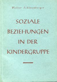 Schönenberger, Soziale Beziehungen in der Kindergruppe. (Umschlag)