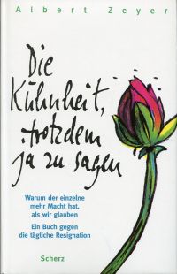 Zeyer, Die Kühnheit, trotzdem ja zu sagen. (Umschlag)