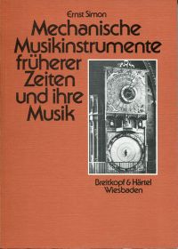 Simon, Mechanische Musikinstrumente früherer Zeiten und ihre Musik. (Umschlag)