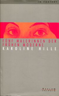Hille, Fünf Malerinnen der frühen Moderne. (Umschlag)