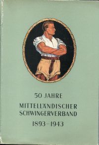 Mittelländischer Schwingerverband: 50 Jahre Mittelländischer Schwingerverband. (Umschlag)