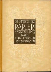 Wurz, Papierherstellung nach neuzeitlichen Erkenntnissen. (Umschlag)