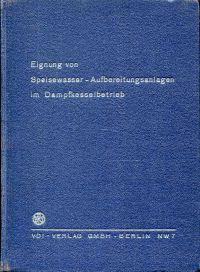 Eignung von Speisewasseraufbereitungsanlagen im Dampfkesselbetrieb. (Umschlag)