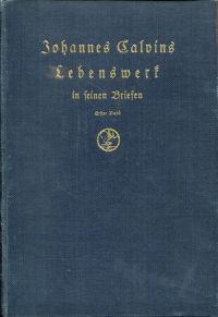 Schwarz, Johannes Calvins Lebenswerk in seinen Briefen. (Umschlag)