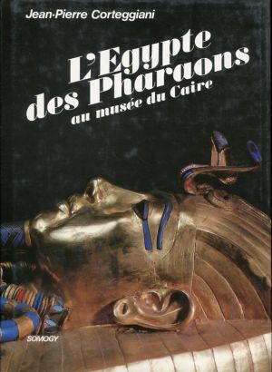 Corteggiani, L'Egypte des Pharaons au Musée du Caire. (Schutzumschlag)