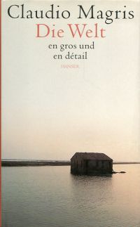 Magris, Die Welt en gros und en détail. (Umschlag)