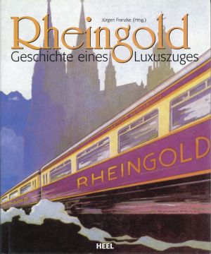 Franzke, Rheingold - Geschichte eines Luxuszuges. (Umschlag)