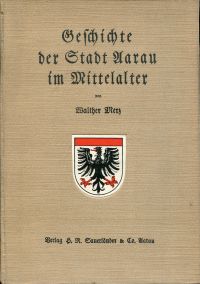 Merz, Geschichte der Stadt Aarau im Mittelalter. (Einband)