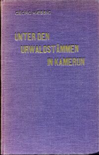 Haessig, Unter den Urwaldstämmen in Kamerun. (Umschlag)