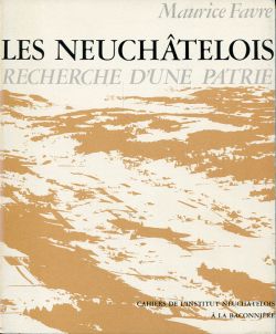 Favre, Les Neuchâtelois, recherche d'une patrie. (Einband)