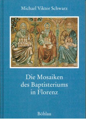 Schwarz, Die Mosaiken des Baptisteriums in Florenz. (Einband)