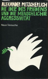 Mitscherlich, Die Idee des Friedens und die menschliche Aggressivität. (Umschlag)