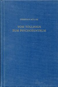 Müller, Vom Tollhaus zum Psychozentrum. (Umschlag)