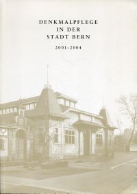 Furrer, Denkmalpflege in der Stadt Bern 2001 - 2004. (Umschlag)