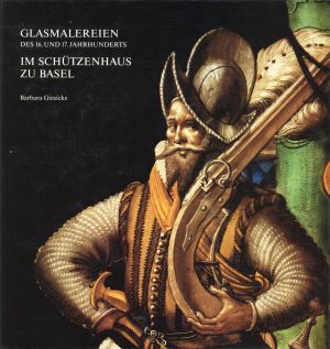 Giesicke, Glasmalereien des 16. und 17. Jahrhunderts im Schützenhaus zu Basel. (Umschlag)