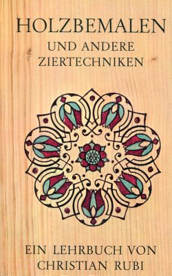 Rubi, Holzbemalen und andere Ziertechniken. (Umschlag)