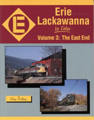 DeYoung, Erie Lackawanna In Color, Vol. 3: The East End. (Umschlag)