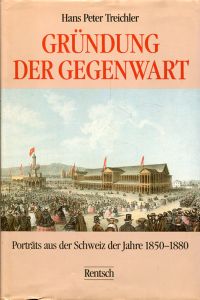 Treichler, Gründung der Gegenwart. (Umschlag)