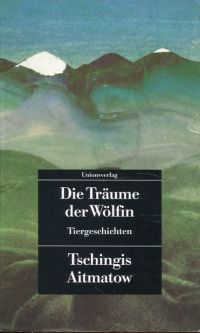 Aitmatov, Die Träume der Wölfin. (Umschlag)