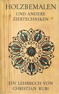 Rubi, Holzbemalen und andere Ziertechniken. (Umschlag)