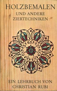 Rubi, Holzbemalen und andere Ziertechniken. (Umschlag)