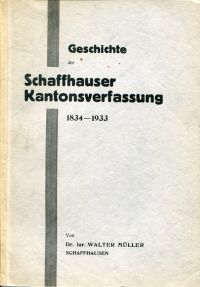 Müller, Geschichte der Schaffhauser Kantonsverfassung 1834-1933. (Umschlag)