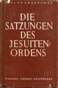 Chastonay, Die Satzungen des Jesuitenordens. (Umschlag)