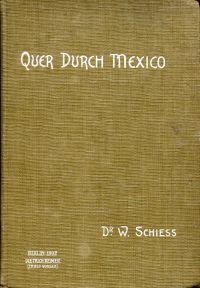 Schiess, Quer durch Mexico. (Umschlag)