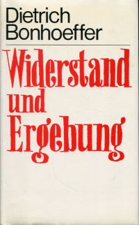 Bonhoeffer, Widerstand und Ergebung. (Umschlag)